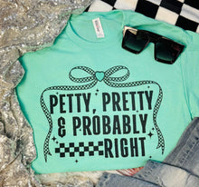 Load image into Gallery viewer, Petty Pretty &amp; Probably Right
