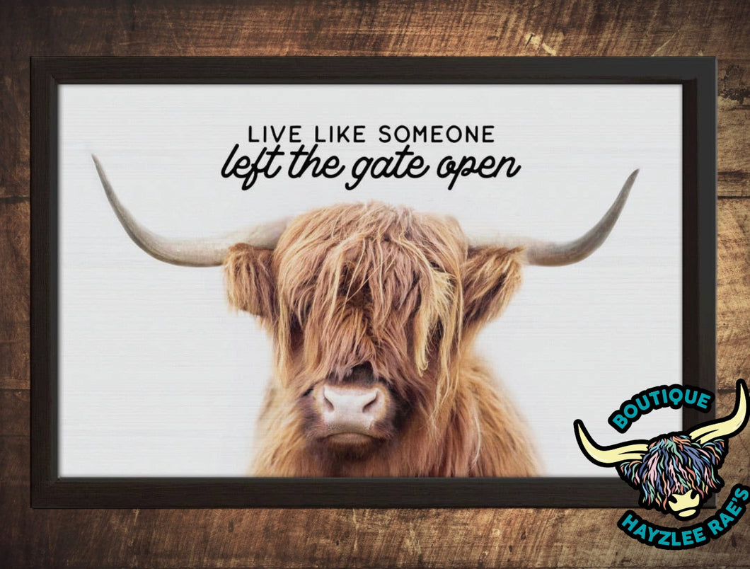 Live Like Someone Left the Gate Open